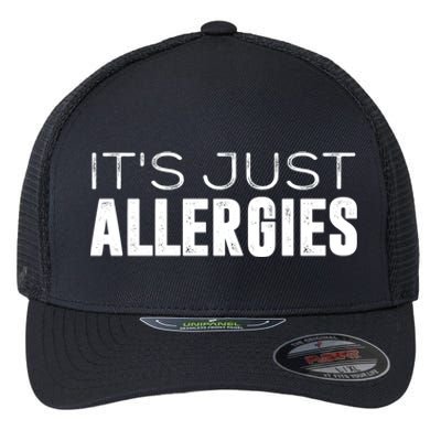 It's Just Allergies Gift Flexfit Unipanel Trucker Cap