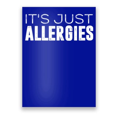 It's Just Allergies Gift Poster