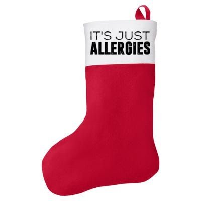 It's Just Allergies Gift Felt Holiday Christmas Stocking