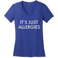 It's Just Allergies Gift Women's V-Neck T-Shirt