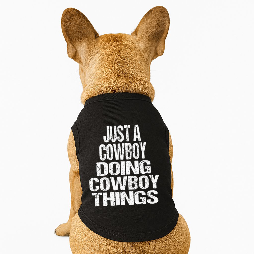 IM Just A Cowboy Doing Cowboy Things Gift Rodeo Doggie Tank