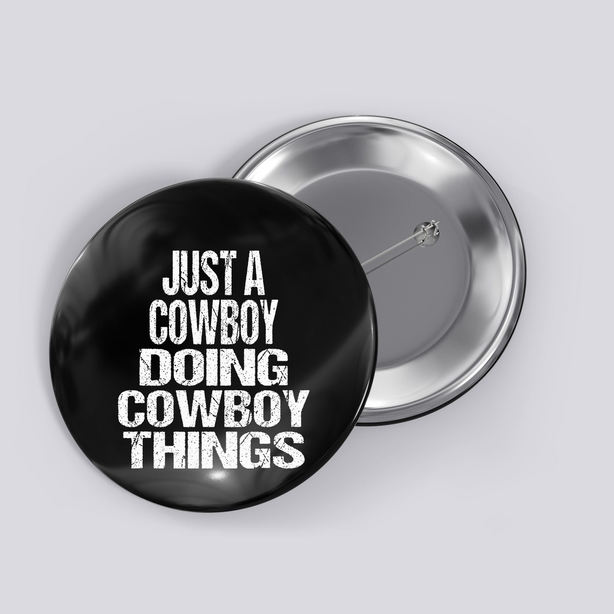 IM Just A Cowboy Doing Cowboy Things Gift Rodeo Button