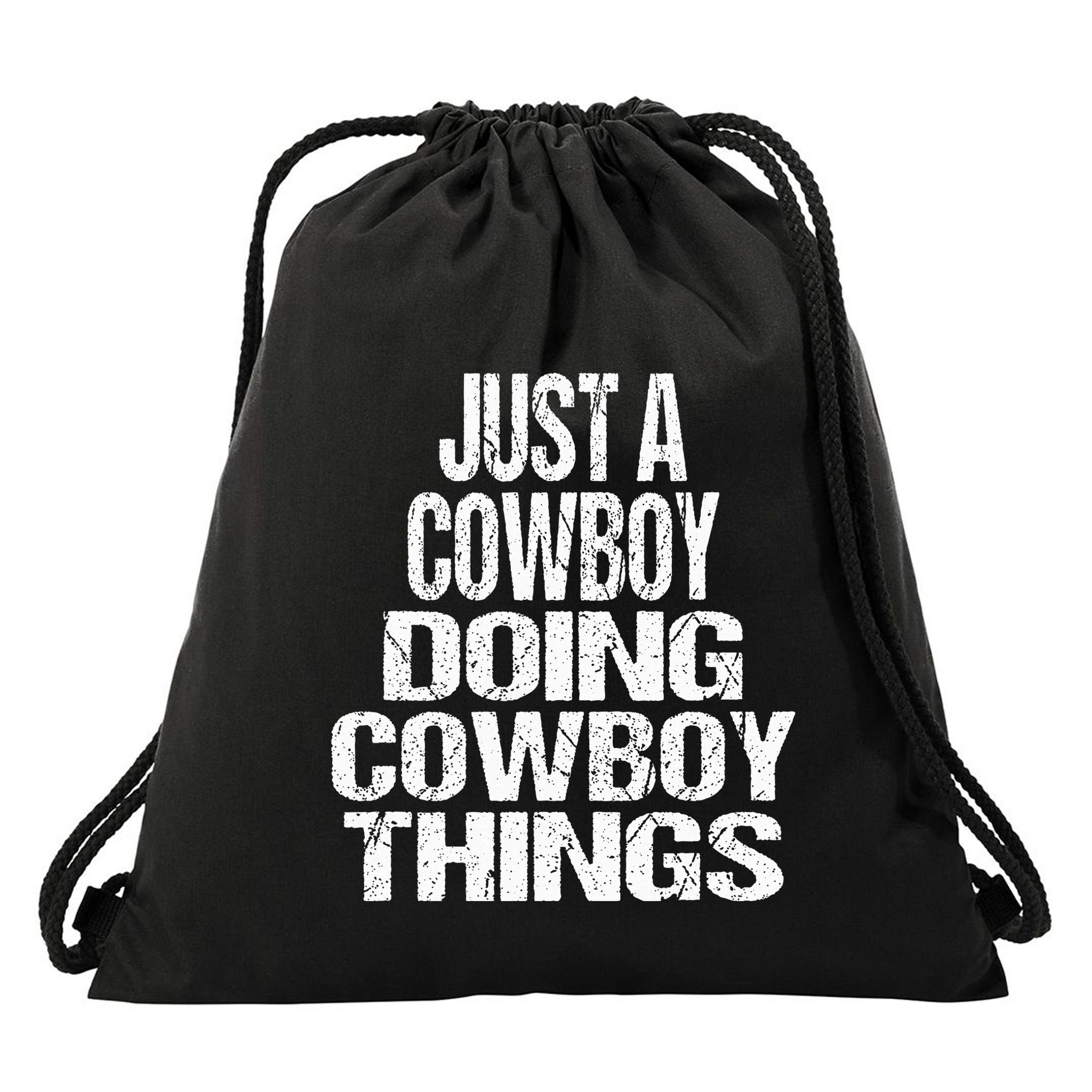 IM Just A Cowboy Doing Cowboy Things Gift Rodeo Drawstring Bag