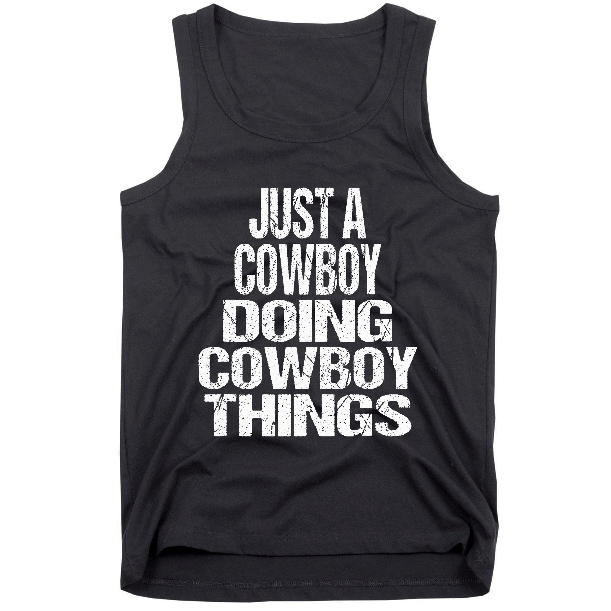 IM Just A Cowboy Doing Cowboy Things Gift Rodeo Tank Top
