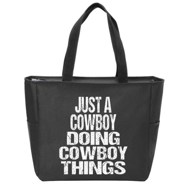 IM Just A Cowboy Doing Cowboy Things Gift Rodeo Zip Tote Bag