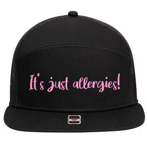 It's Just Allergies Gift 7 Panel Mesh Trucker Snapback Hat