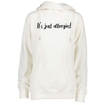 It's Just Allergies Gift Womens Funnel Neck Pullover Hood