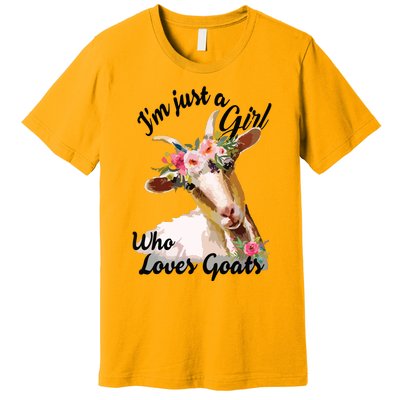 Im Just A Girl Who Loves Goats | Goat Lover Premium T-Shirt