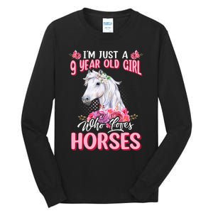 IM Just A 9 Year Old Girl Who Loves Horses 9th Birthday Tall Long Sleeve T-Shirt