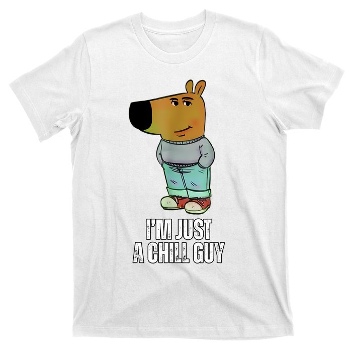 IM Just A Chill Guy Funny Meme T-Shirt