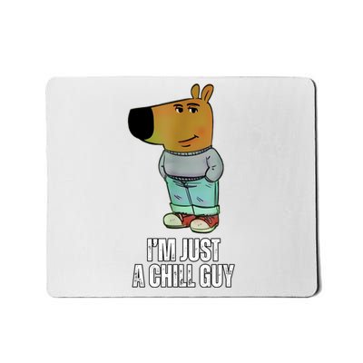 IM Just A Chill Guy Funny Meme Mousepad