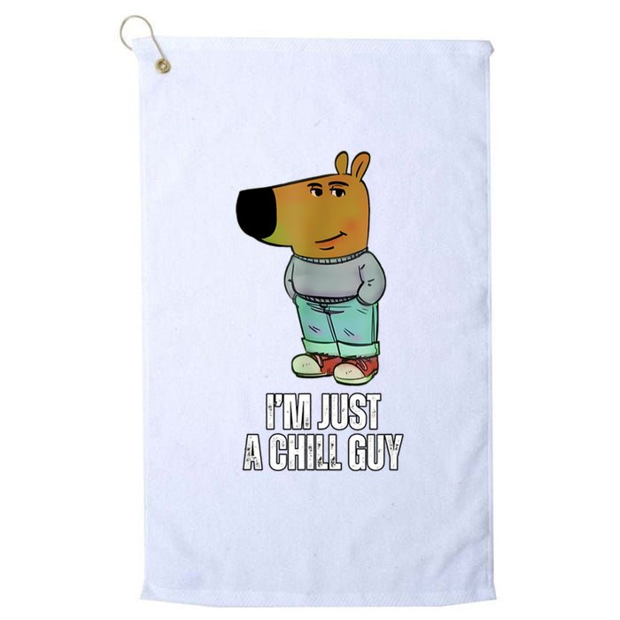 IM Just A Chill Guy Funny Meme Platinum Collection Golf Towel