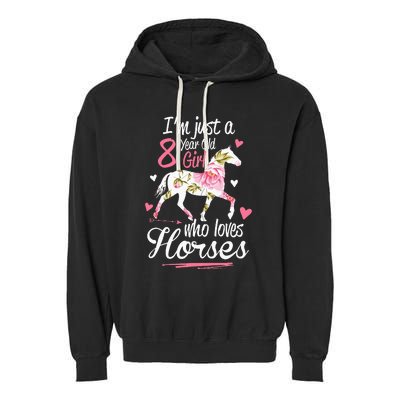 Im Just A 8 Year Old Girl Who Loves Horses Birthday Garment-Dyed Fleece Hoodie