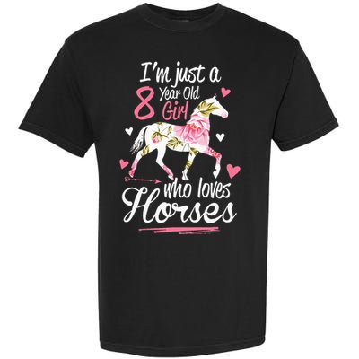 Im Just A 8 Year Old Girl Who Loves Horses Birthday Garment-Dyed Heavyweight T-Shirt