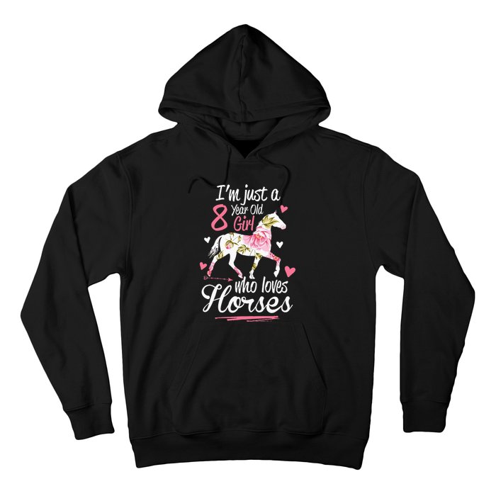 Im Just A 8 Year Old Girl Who Loves Horses Birthday Hoodie