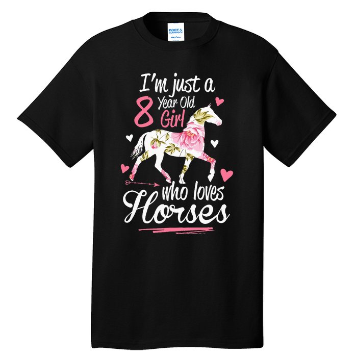 Im Just A 8 Year Old Girl Who Loves Horses Birthday Tall T-Shirt