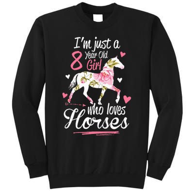 Im Just A 8 Year Old Girl Who Loves Horses Birthday Tall Sweatshirt