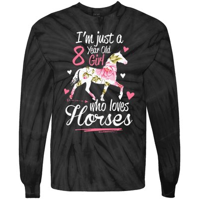 Im Just A 8 Year Old Girl Who Loves Horses Birthday Tie-Dye Long Sleeve Shirt