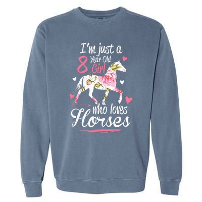 Im Just A 8 Year Old Girl Who Loves Horses Birthday Garment-Dyed Sweatshirt