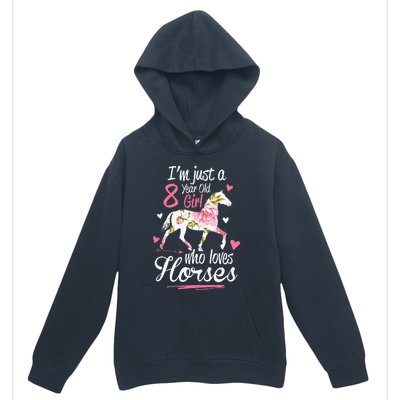 Im Just A 8 Year Old Girl Who Loves Horses Birthday Urban Pullover Hoodie