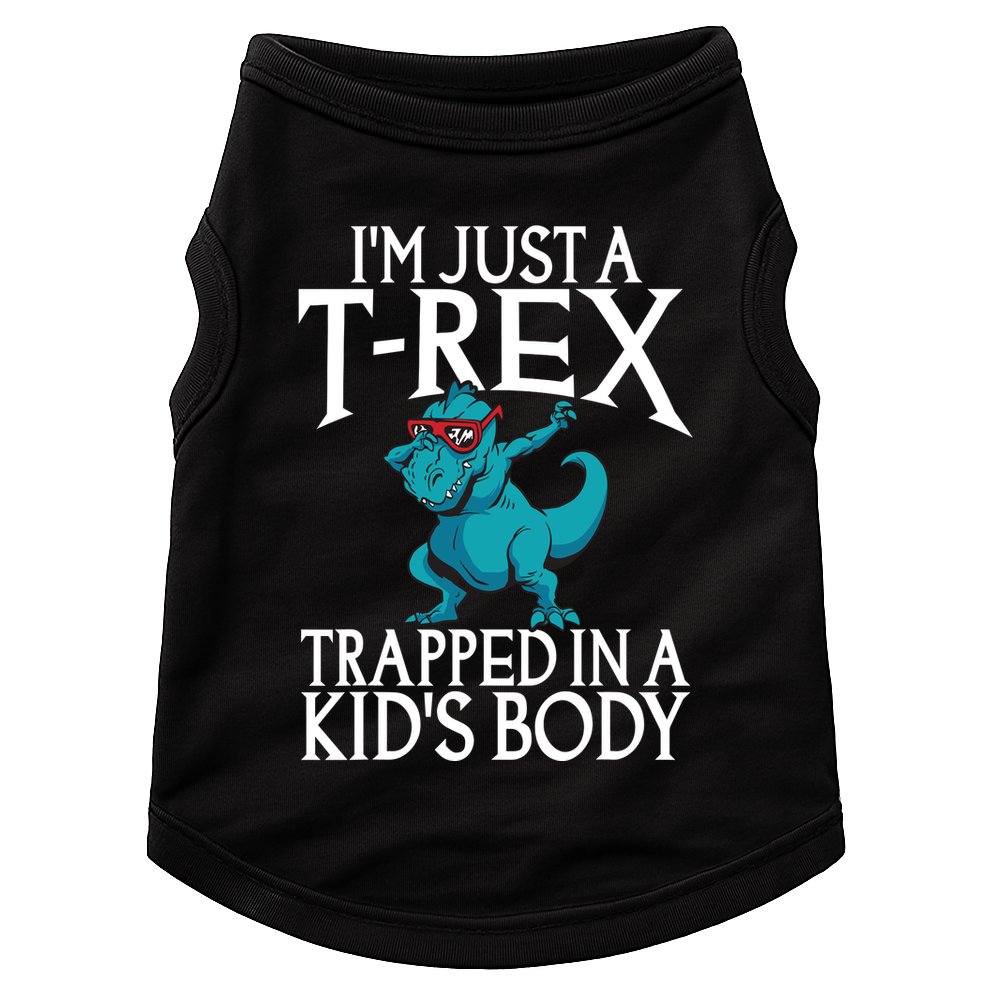 Im Just A T Rex Trapped In A Body Dinosaur Doggie Tank
