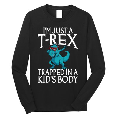 Im Just A T Rex Trapped In A Body Dinosaur Long Sleeve Shirt