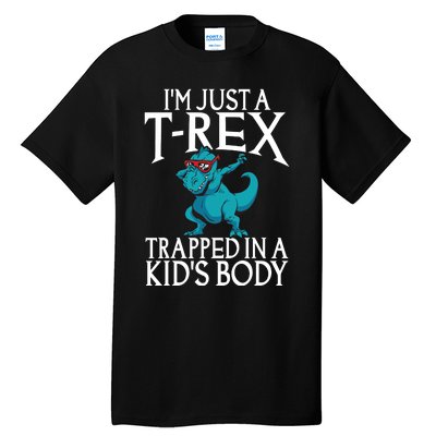 Im Just A T Rex Trapped In A Body Dinosaur Tall T-Shirt