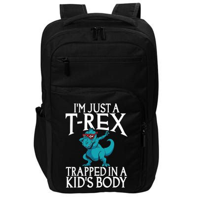 Im Just A T Rex Trapped In A Body Dinosaur Impact Tech Backpack