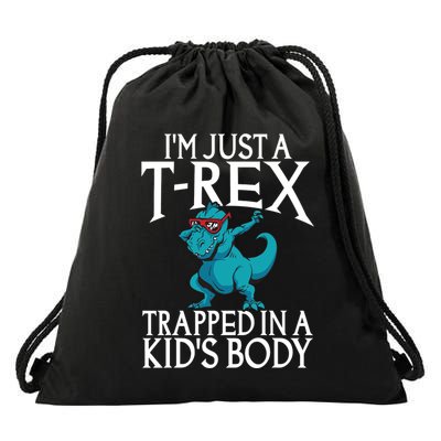 Im Just A T Rex Trapped In A Body Dinosaur Drawstring Bag