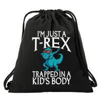Im Just A T Rex Trapped In A Body Dinosaur Drawstring Bag