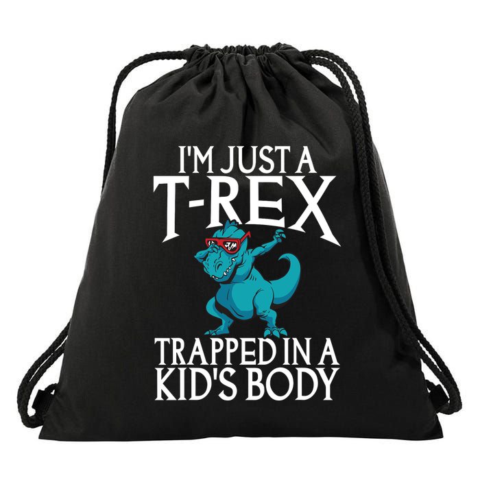 Im Just A T Rex Trapped In A Body Dinosaur Drawstring Bag