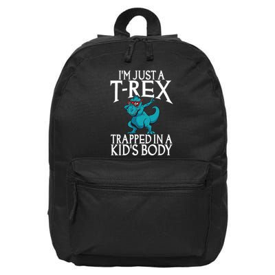 Im Just A T Rex Trapped In A Body Dinosaur 16 in Basic Backpack