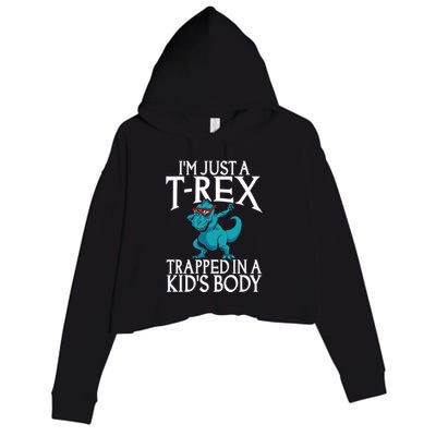 Im Just A T Rex Trapped In A Body Dinosaur Crop Fleece Hoodie