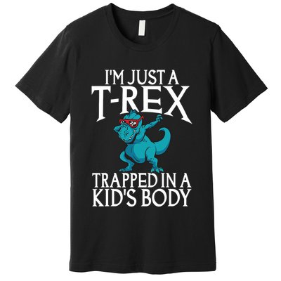 Im Just A T Rex Trapped In A Body Dinosaur Premium T-Shirt