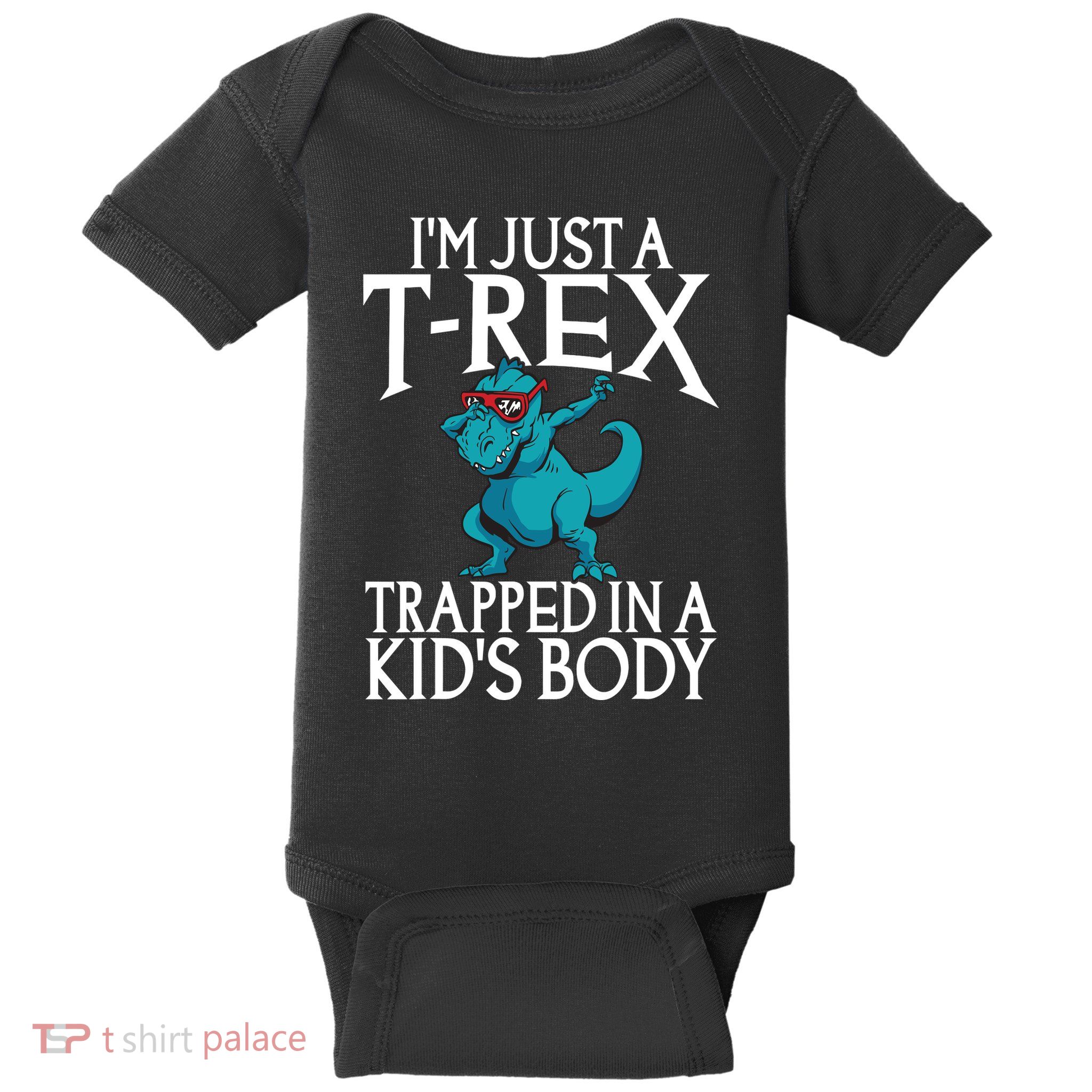 Im Just A T Rex Trapped In A Body Dinosaur Baby Bodysuit