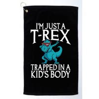 Im Just A T Rex Trapped In A Body Dinosaur Golf Towel
