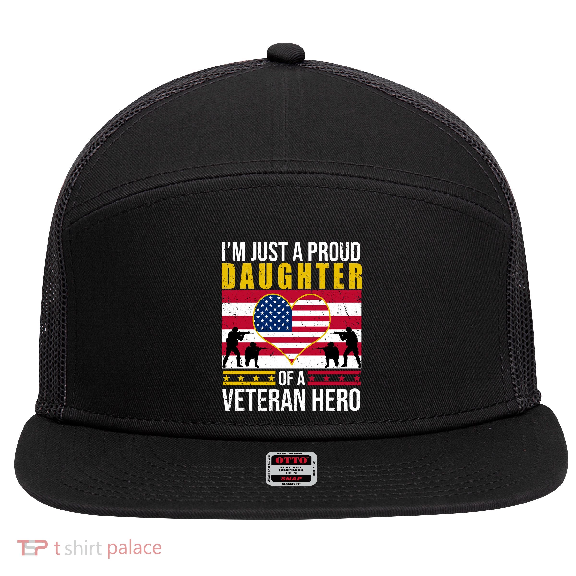 I'm Just A Proud Daughter Of A Veteran Hero 7 Panel Mesh Trucker Snapback Hat