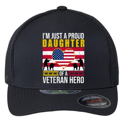 I'm Just A Proud Daughter Of A Veteran Hero Flexfit Unipanel Trucker Cap