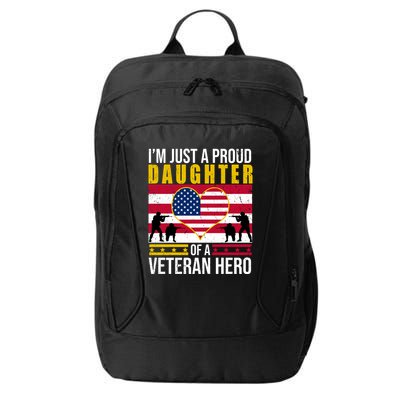 I'm Just A Proud Daughter Of A Veteran Hero City Backpack