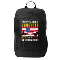 I'm Just A Proud Daughter Of A Veteran Hero City Backpack