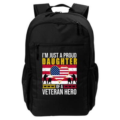 I'm Just A Proud Daughter Of A Veteran Hero Backpack