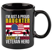 I'm Just A Proud Daughter Of A Veteran Hero 11oz C Handle Ceramic Mug