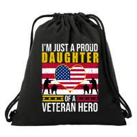 I'm Just A Proud Daughter Of A Veteran Hero Drawstring Bag