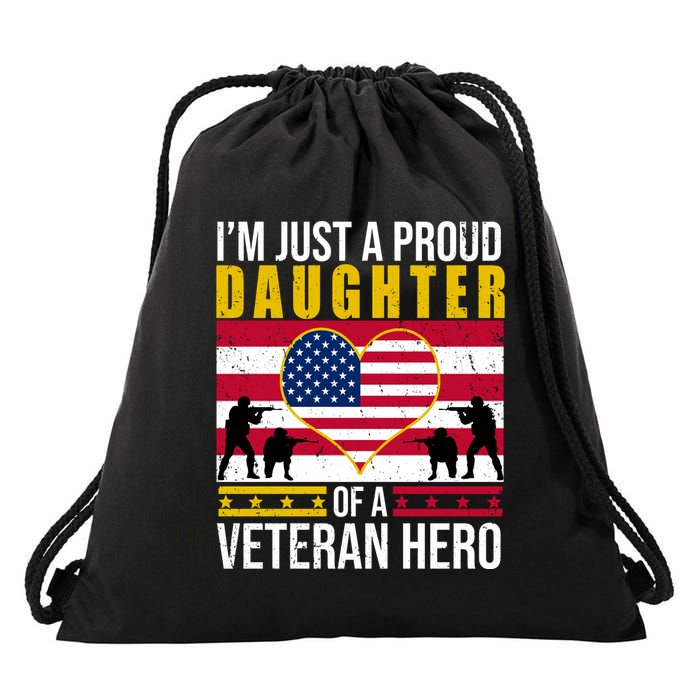 I'm Just A Proud Daughter Of A Veteran Hero Drawstring Bag