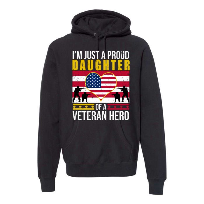 I'm Just A Proud Daughter Of A Veteran Hero Premium Hoodie