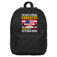 I'm Just A Proud Daughter Of A Veteran Hero 16 in Basic Backpack