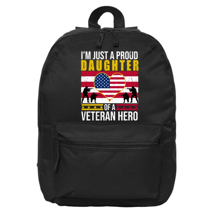 I'm Just A Proud Daughter Of A Veteran Hero 16 in Basic Backpack