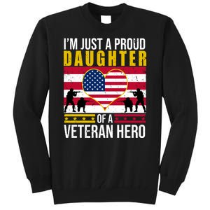 I'm Just A Proud Daughter Of A Veteran Hero Tall Sweatshirt