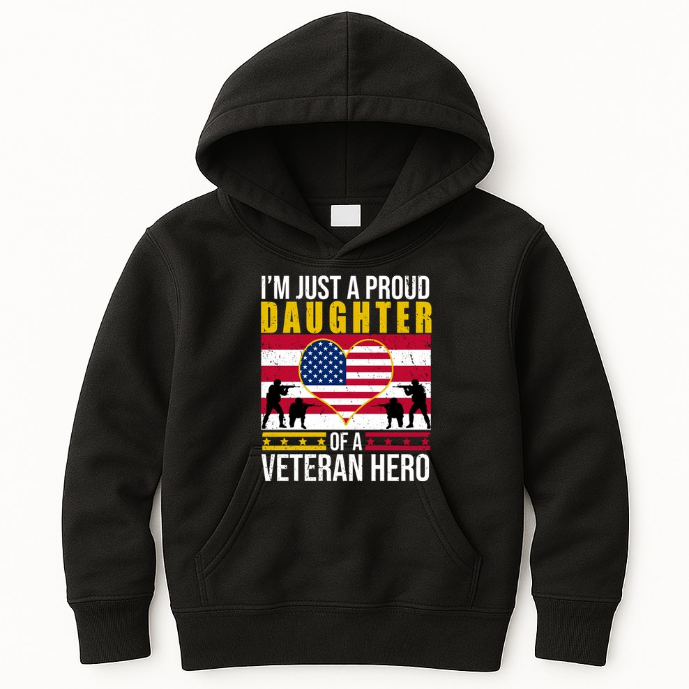 I'm Just A Proud Daughter Of A Veteran Hero Kids Hoodie