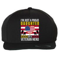 I'm Just A Proud Daughter Of A Veteran Hero Wool Snapback Cap